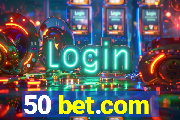 50 bet.com
